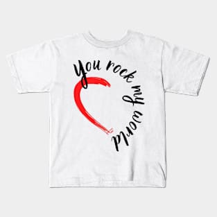 You rock my world Kids T-Shirt